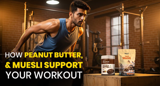 Fuel Your Fitness: How Peanut Butter, and Muesli Support Your Workout